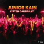Junior Kain – Listen Carefully