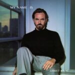 Ahmet Kilic – My Name Is