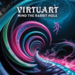 Virtuart – Mind The Rabbit Hole