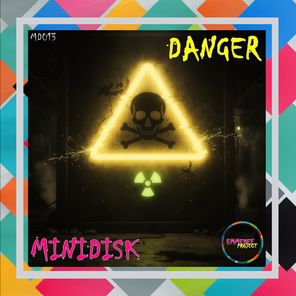 Minidisk – Danger
