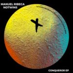 Manuel Ribeca, Notwins – Conqueror EP