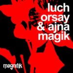 Luch, Orsay – Magik