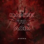 Akona – Dance to Acid (Extended Mix)