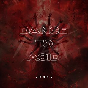 Akona – Dance to Acid (Extended Mix)