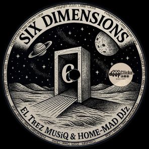 Home-Mad Djz, El Trez MusiQ – Six Dimensions