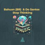 Do Santos, Bahuan (BR) – Stop Thinking