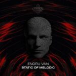 Endru Van – Static of Melodic