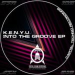 K.E.N.Y.U. – Into The Groove EP