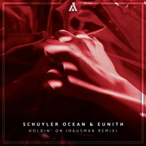 Hausman, Schuyler Ocean – Holdin’ On (Hausman Remix)