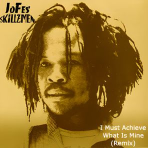 JoFes SkillzMen, Yabby You – I Must Achieve What Is Mine