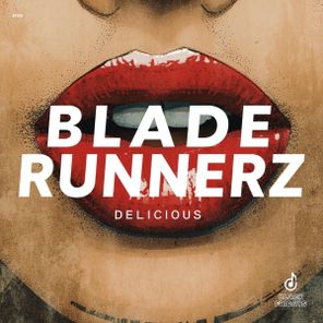 Blade Runnerz – Delicious