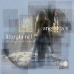 Angelica S – Liturgia Nr. 1 (For The Glory Of The Lord)