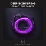 Deep Inzhiniring – Bright, but Darker