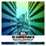 DJ Christian B – Beautiful Dreamer EP