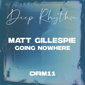 Matt Gillespie – Going Nowhere