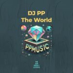 DJ PP – The World