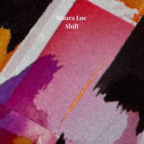 Maura Loe – Shift