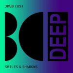 JDub (US) – Smiles & Shadows