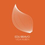 Edu Bravo – VIDA RUBEN