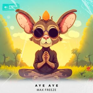 Max Freeze – Aye Aye