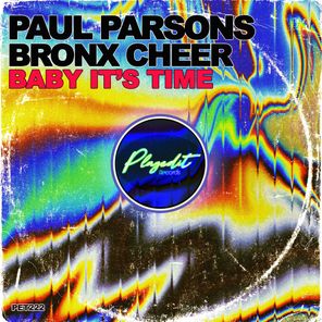 Paul Parsons, Bronx Cheer – Baby It’s Time
