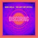 Mark Livella – This Love’s Not Crystall