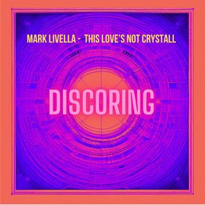 Mark Livella – This Love’s Not Crystall