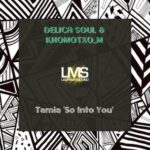 Khomotxo_M, Delica Soul – Tamia So Into You (Main Mix 2025)