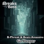 Beat Assassins, B-Phreak – Go Deeper