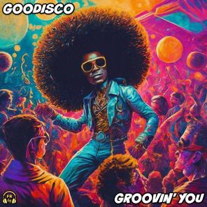 GooDisco – Groovin’ You