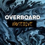 Overboard – Nosedive