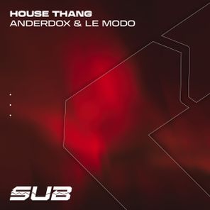 Anderdox, Le Modo – House Thang