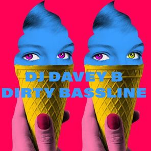 DJDAVEYB – Dirty Bassline