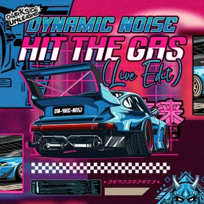 Dynamic Noise - Hit The Gas (Live Edit) 1 Dynamic Noise – Hit The Gas (Live Edit)