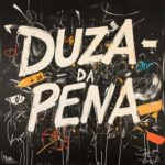 DUZA – Da Pena