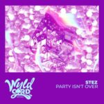 STEZ – Party Isn’t Over