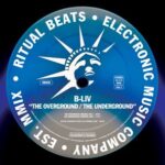 B-LIV – The Overground / The Underground