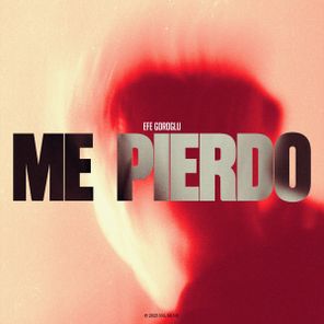 Efe Goroglu – Me Pierdo