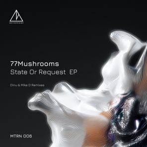Dinu, 77Mushrooms – State or Request