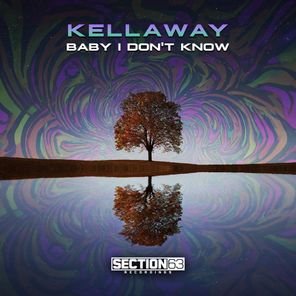 Kellaway – Baby I Don’t Know