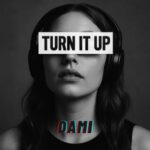DAMI – TURN IT UP