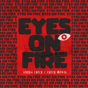 Chech, Sergio Chech – Eyes on Fire