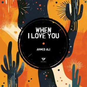 Ahmed Ali [EG] – When I Love You
