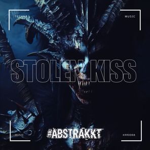 #ABSTRAKKT - Stolen Kiss 1 #ABSTRAKKT – Stolen Kiss