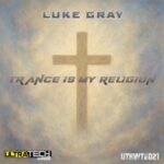 Luke Gray (UK) – Trance Is My Religion