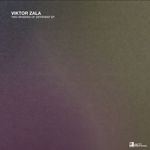 Victor Zala – Two Spheres Of Different EP