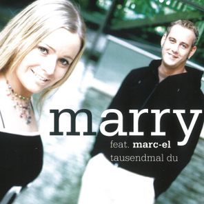 Marry, Marc-El – Tausendmal Du