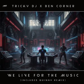Quinny, Ben Corner – We Live for the Music