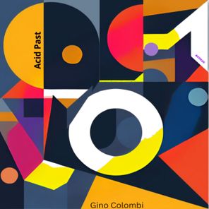Gino Colombi - Acid Past 1 Gino Colombi – Acid Past