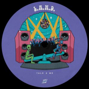 L.A.N.D. – Talk 2 Me